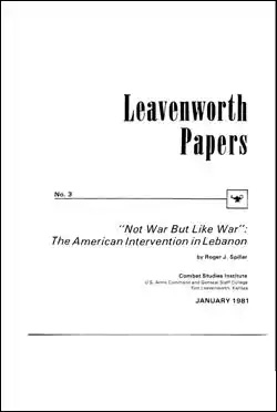 Leavenworth Papers No. 3 Not War, But Like War. The American Intervention in Lebanon